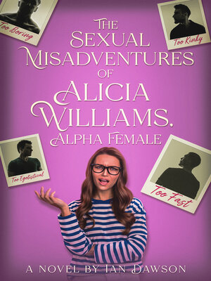 cover image of The Sexual Misadventures of Alicia Williams, Alpha Female